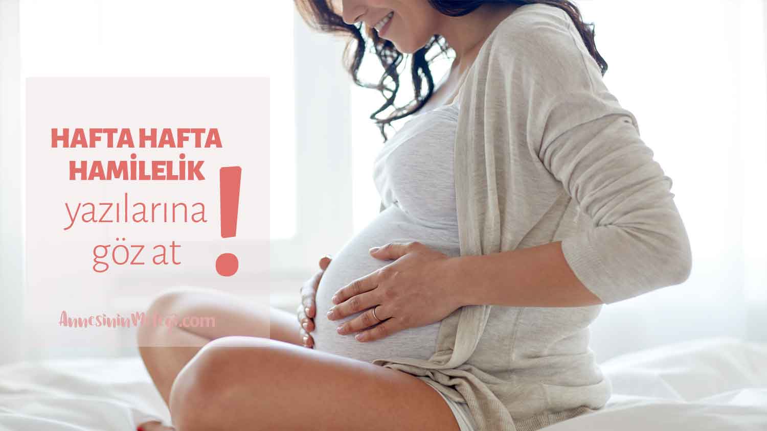 hafta hafta hamilelik yazılarına göz at