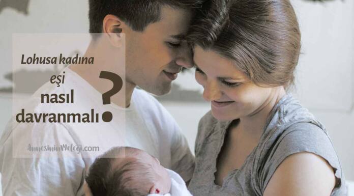 Lohusa kadına eşi nasıl davranmalı? Lohusa kadına eşi nasıl davranmalı?