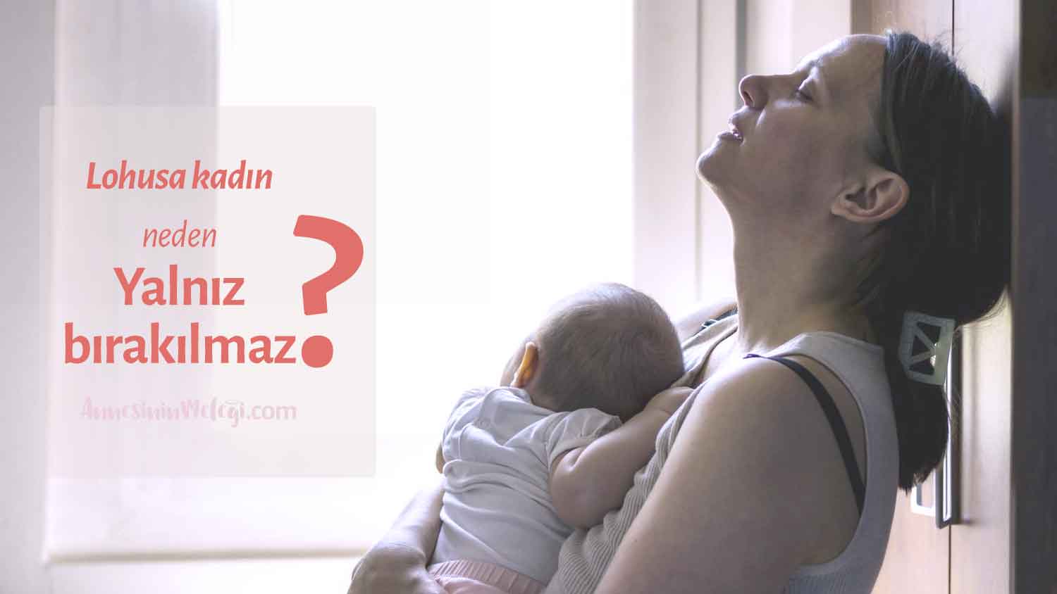 Lohusa Kadın neden yalnız bırakılmaz diyanet