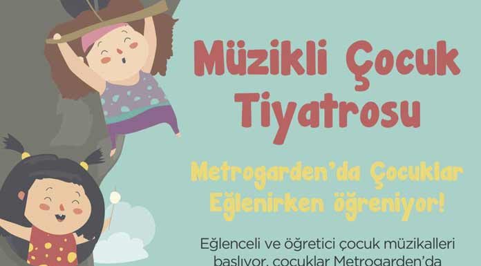Müzikli Çocuk Tiyatrosu Metrogarden’da başlıyor
