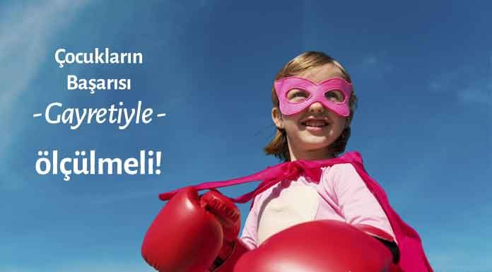 Çocukların Başarısı Gayretiyle Ölçülmeli Başarısız Çocuk Yoktur! Çocukların Başarısı Gayretiyle Ölçülmeli - Çocukları Başarıya Götüren Yolda Ebeveynin Tutumu Çok Önemli