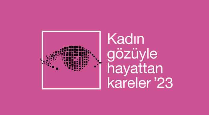 Kadın Gözüyle Hayattan Kareler Fotoğraf Yarışması 2023 Başvuruları Başladı Kadın Gözüyle Hayattan Kareler Fotoğraf Yarışması 2023 Başvuruları Başladı