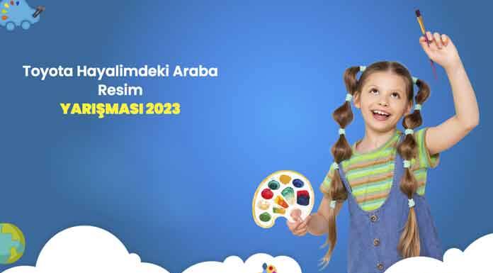 Toyota Hayalimdeki Araba Resim Yarışması son başvurusu 15 Haziran 2023