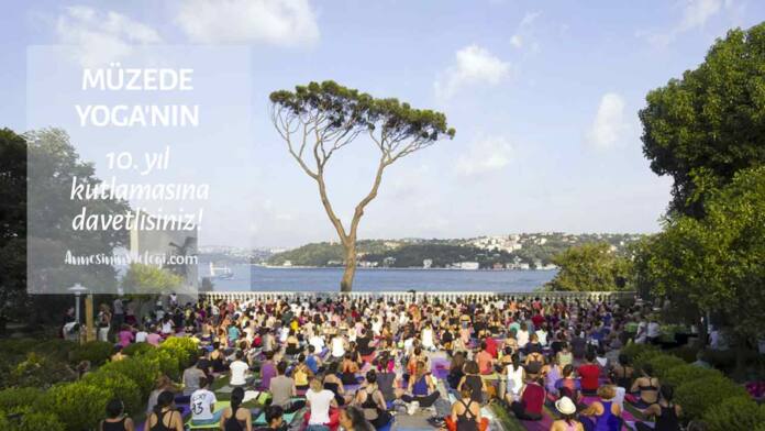 MÜZEDE YOGA'nın 10. yıl kutlamasına davetlisiniz!