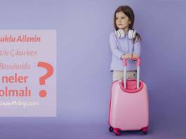 Çocuklu tatil acil durum ihtiyaç listesi Çocuklu tatil acil durum ihtiyaç listesi