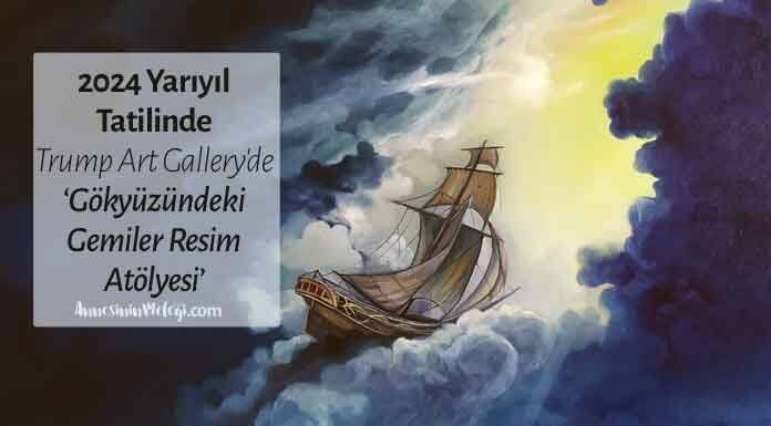 2024 Sömestrde ‘Gökyüzündeki Gemiler Resim Atölyesi’ Trump Art Gallery’de