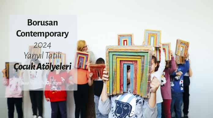 Borusan Contemporary 2024 Yarıyıl Tatili Çocuk Atölyeleri