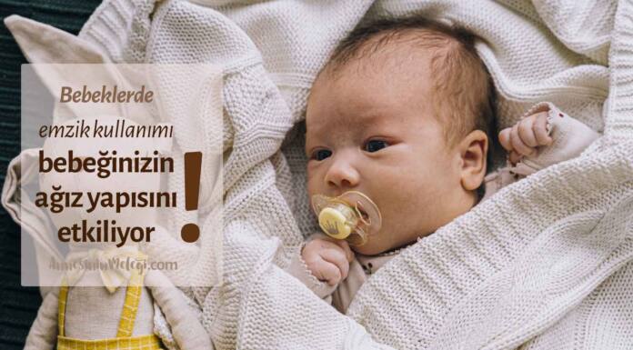 Bebeklerde emzik kullanımı ve emzik seçimi bebeğinizin ağız yapısını etkiliyor