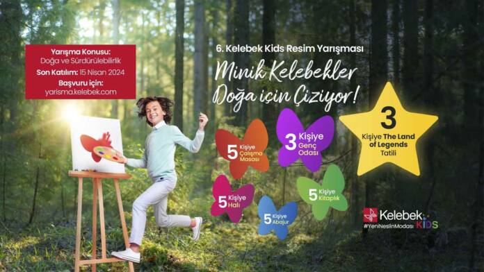 Kelebek Mobilya 6. Geleneksel “Kelebek Kids Resim Yarışması“ başvuruları devam ediyor