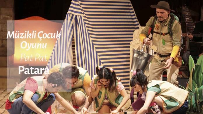İş Sanat’tan Müzikli Çocuk Oyunu: Pat Pat Patara