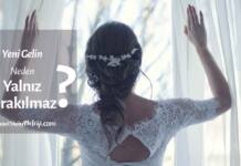 Yeni Gelin Neden Yalnız Bırakılmaz? Yeni Gelin Neden Yalnız Bırakılmaz?
