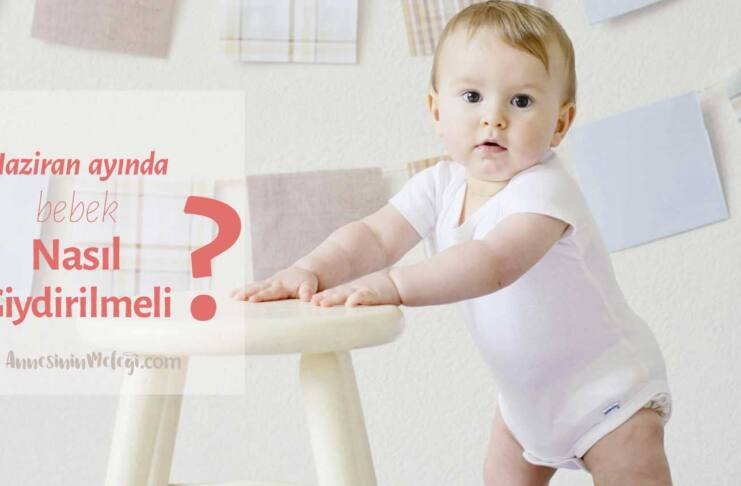 Haziran Ayında Bebek Nasıl Giydirilmeli?