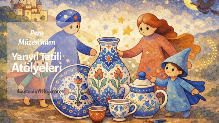 Pera Müzesi’nden Yarıyıl Tatili Atölyeleri